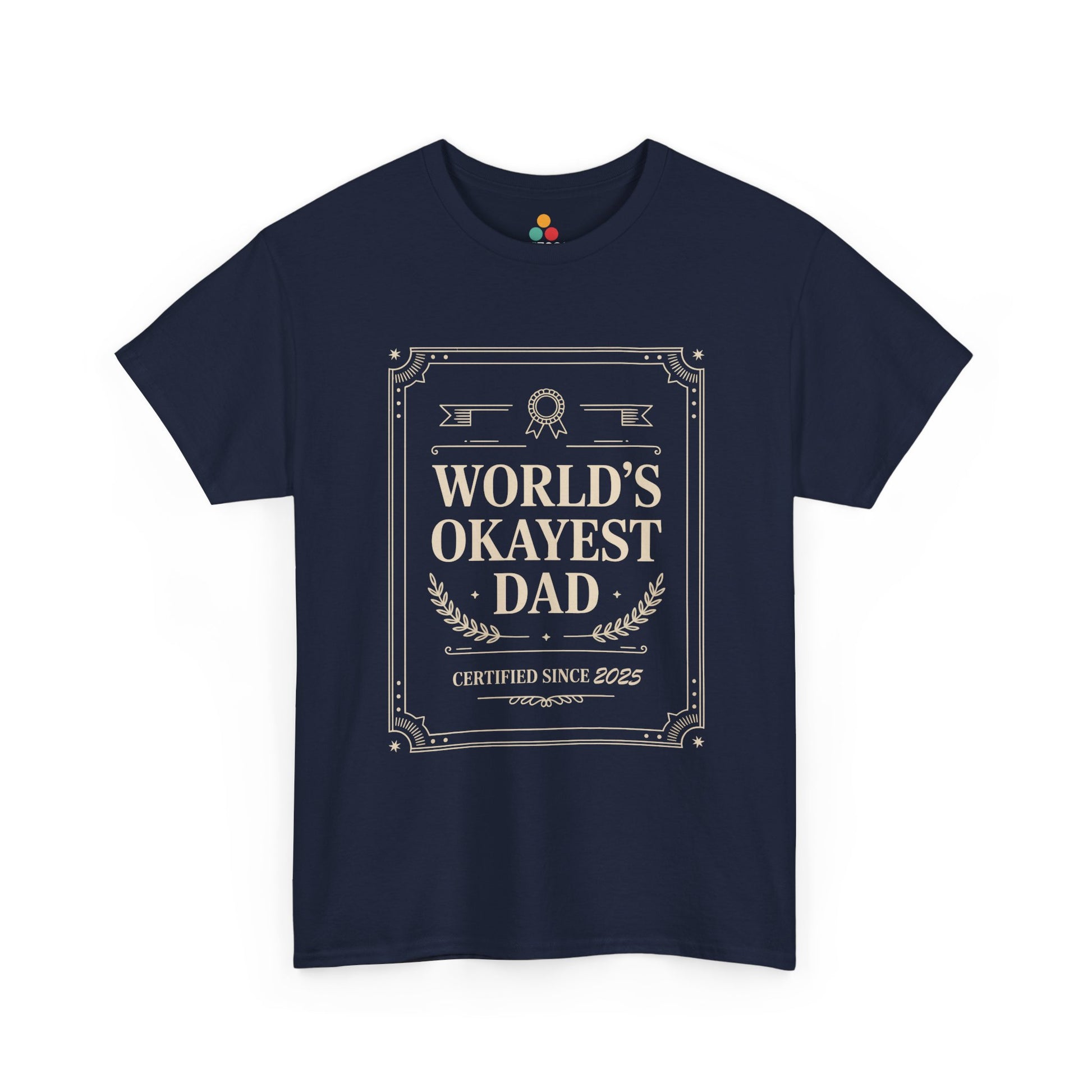 TEEZOCA navy “World’s Okayest Dad Certified Since 2025” novelty dad joke T‑shirt shown flat.