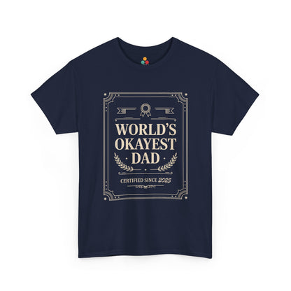 TEEZOCA navy “World’s Okayest Dad Certified Since 2025” novelty dad joke T‑shirt shown flat.