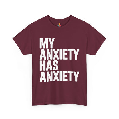 Maroon t-shirt with 'MY ANXIETY HAS ANXIETY' text on a white background | TEEZOCA