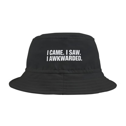 Funny sarcastic black bucket hat with white text 'I Came. I Saw. I Awkwarded.' on a white background. TEEZOCA