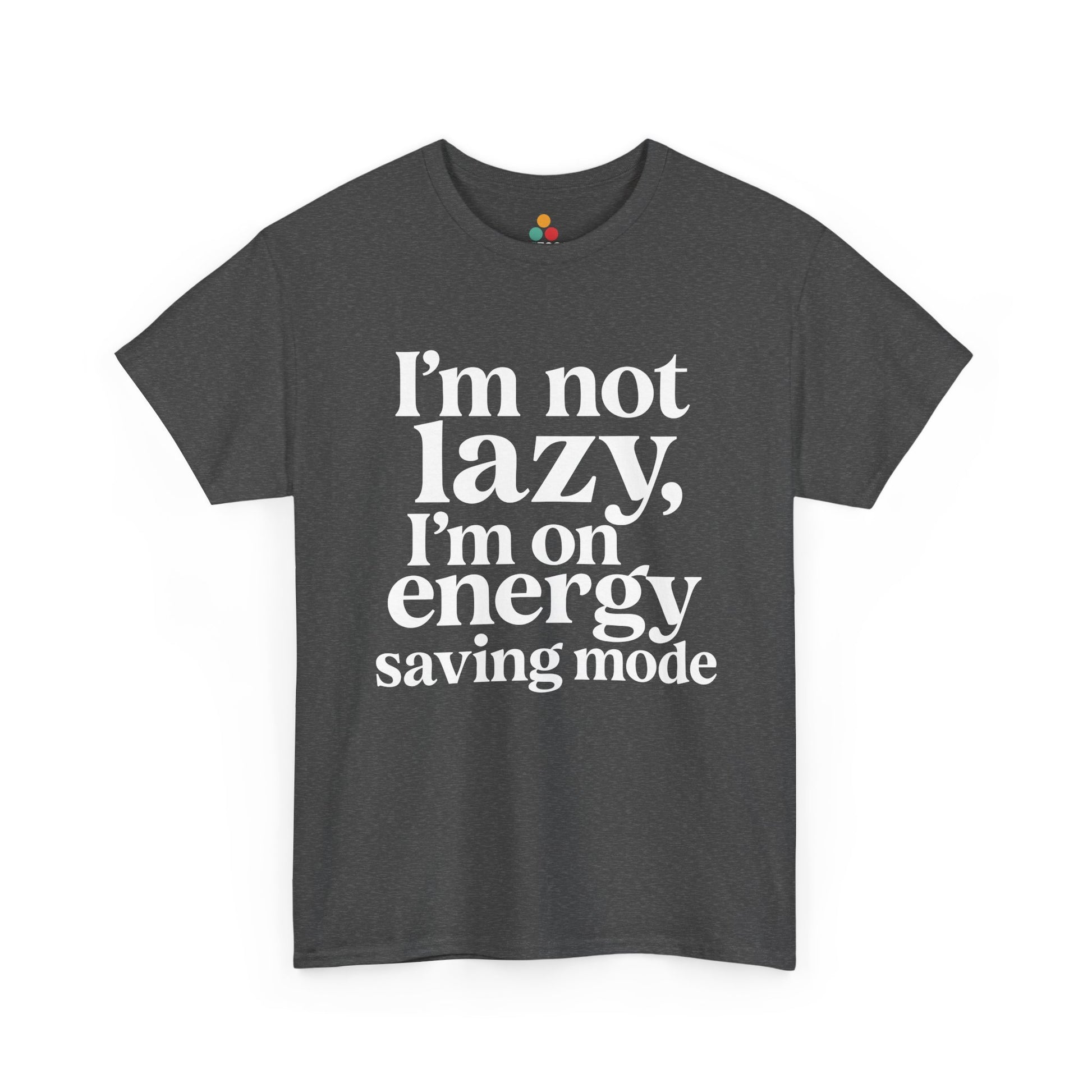 “Teezoca I’m Not Lazy I’m On Energy Saving Mode t-shirt, minimalist lazy humor design, charcoal gray tee, front view.”

