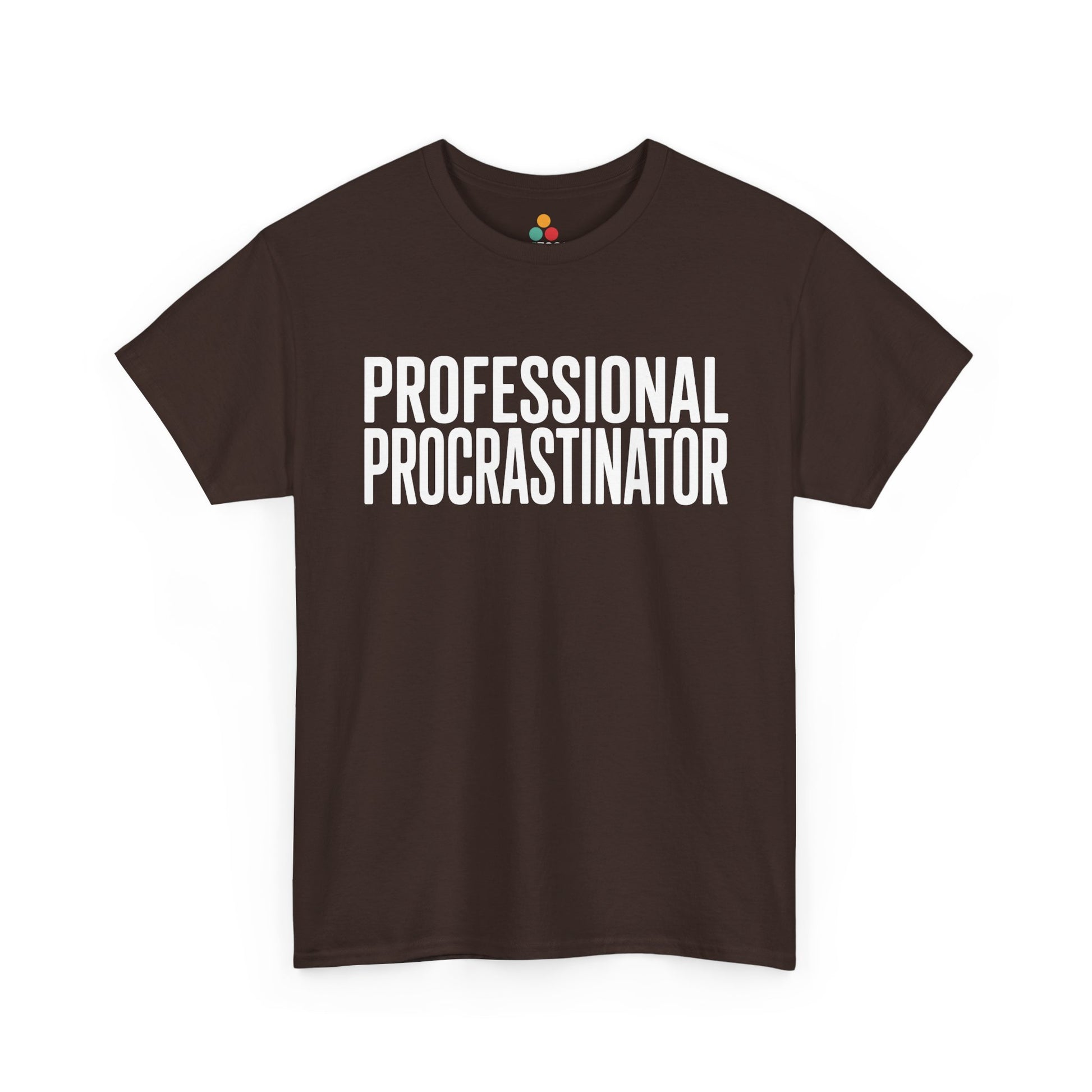 Brown t-shirt with 'PROFESSIONAL PROCRASTINATOR' text on a white background  | TEEZOCA