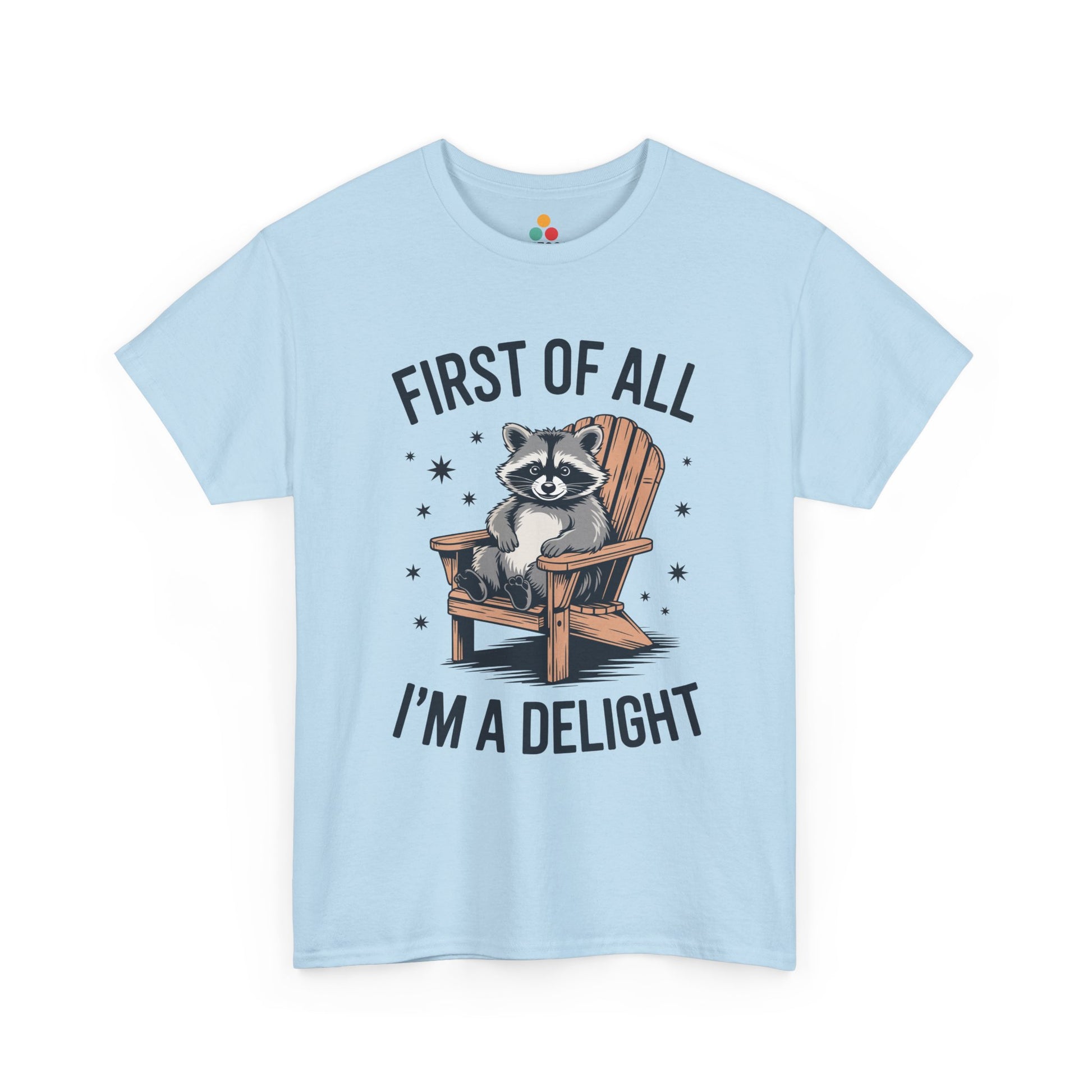 TEEZOCA light blue “First Of All I’m A Delight” novelty raccoon t‑shirt displayed flat.