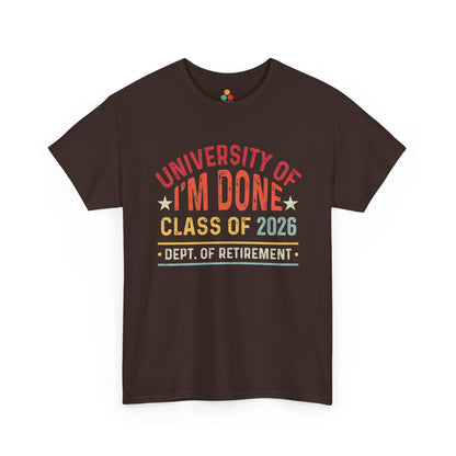 University of I’m Done Class of 2026 Retirement Shirt — Vintage Retro Dept. of Retirement Tee