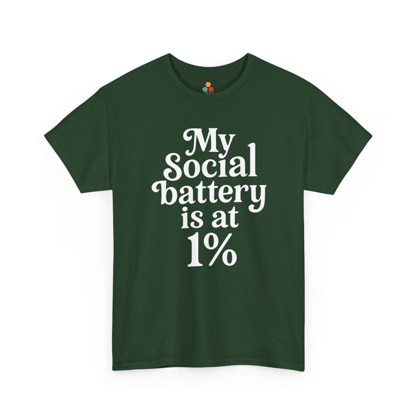 “Teezoca My Social Battery Is At 1% t-shirt, minimalist introvert humor design, forest green tee, front view.”

