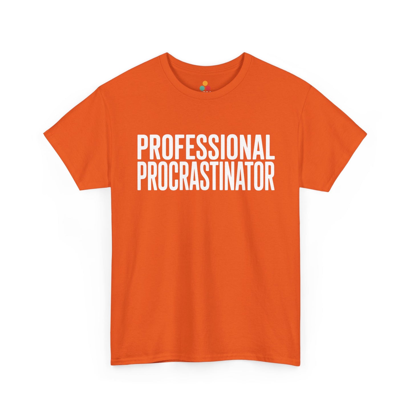 Orange t-shirt with 'PROFESSIONAL PROCRASTINATOR' text on a white background  | TEEZOCA