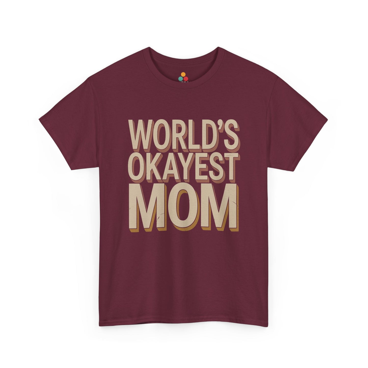 TEEZOCA maroon “World’s Okayest Mom” sarcastic mom tee displayed flat.