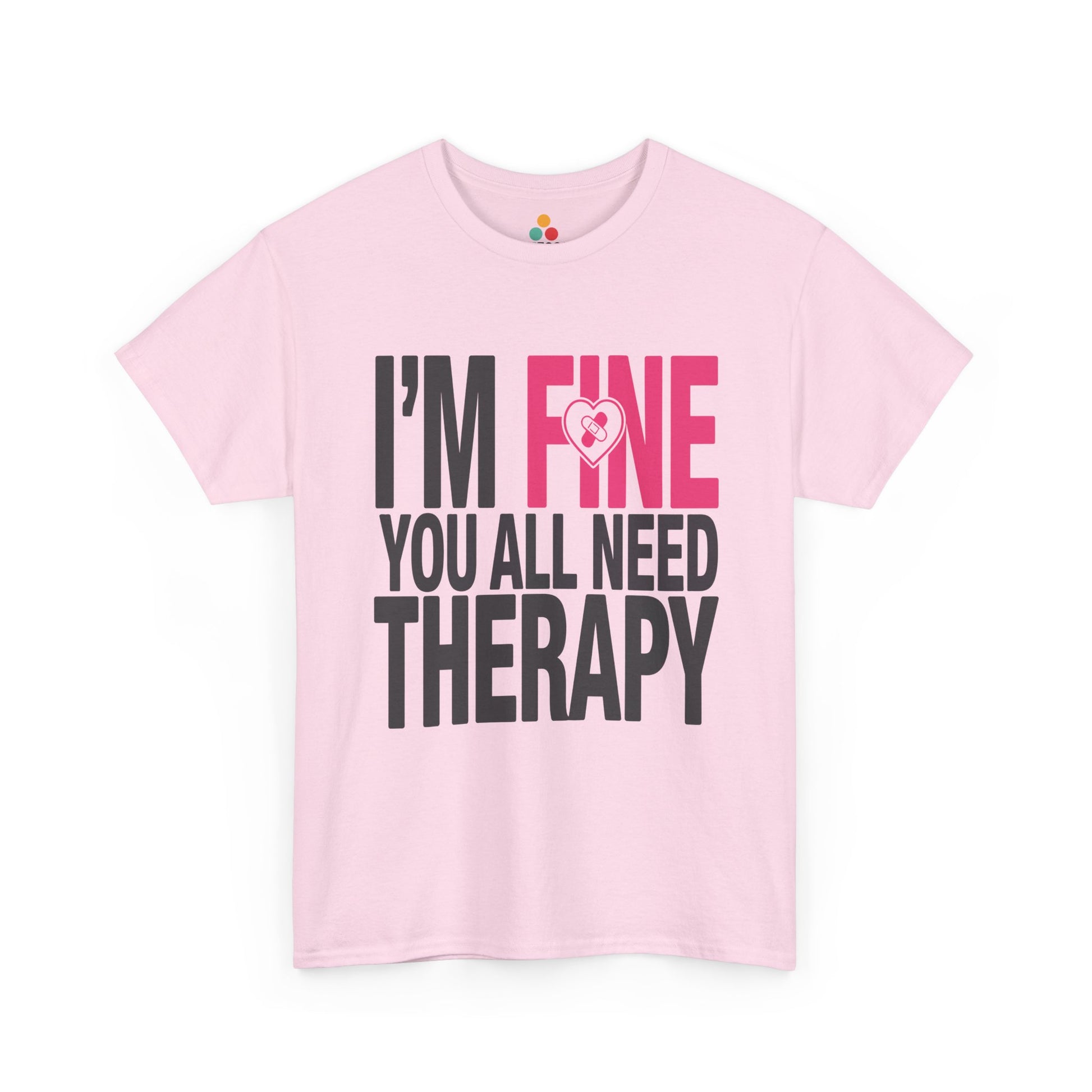 TEEZOCA light pink “I’m Fine You All Need Therapy” novelty quote t‑shirt shown flat.