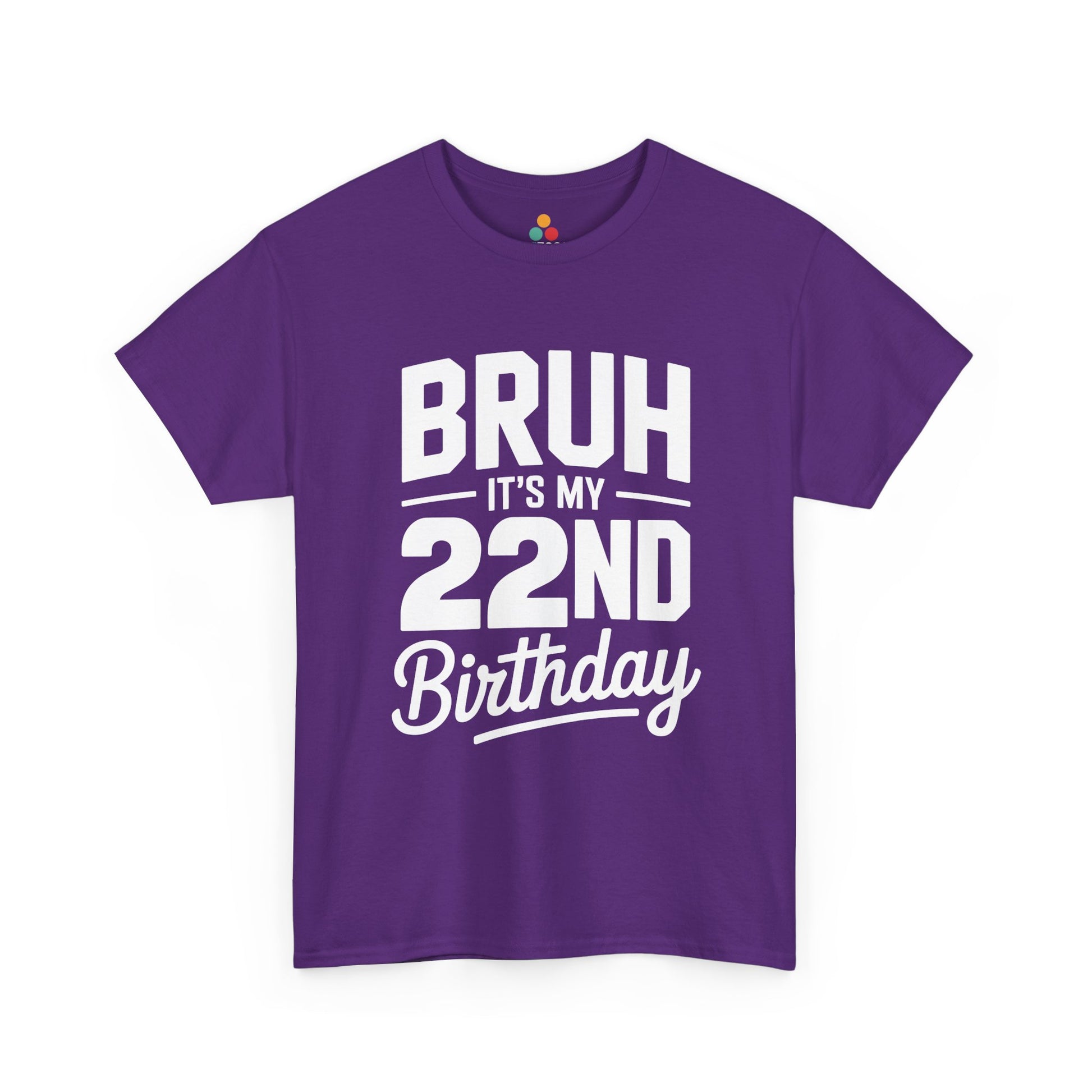 Bruh it’s my 22nd birthday typography design with bold block letters and script “Birthday”.​ Purple t-shirt

