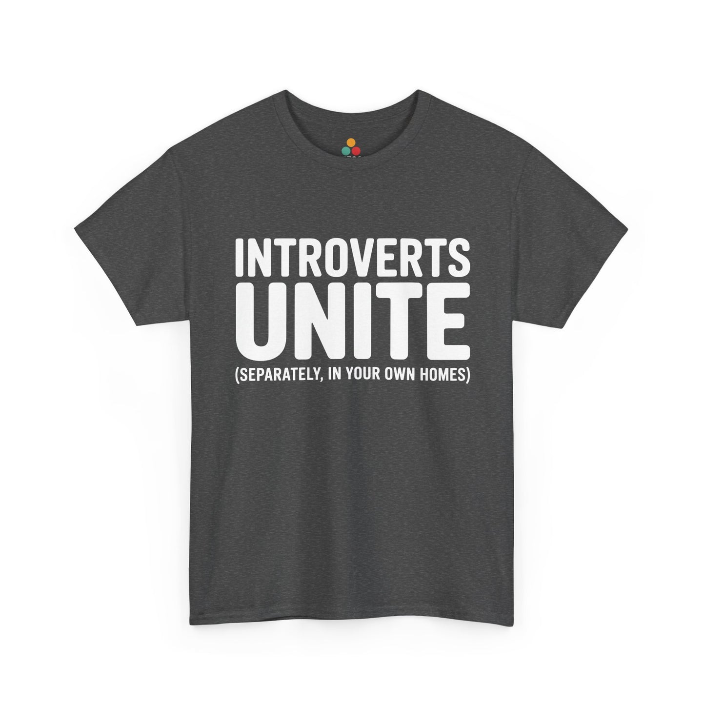 Gray t-shirt with 'Introverts Unite (separately, in your own homes)' text on a white background | TEEZOCA