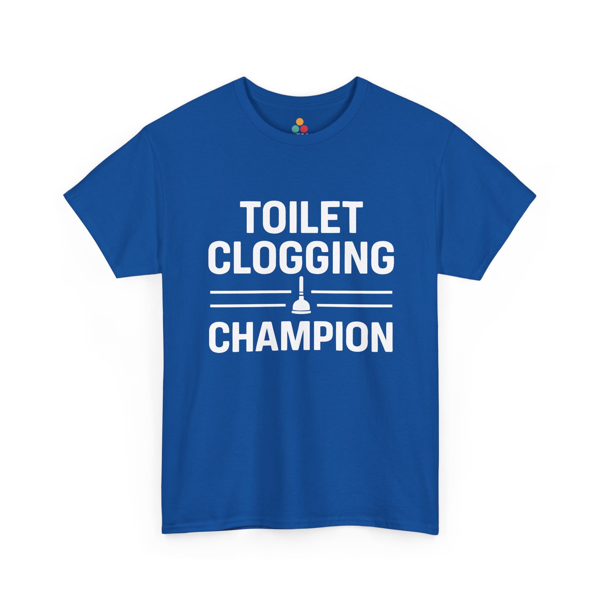 Royal blue unisex t‑shirt with bold white “Toilet Clogging Champion” text and plunger icon, flat front view.