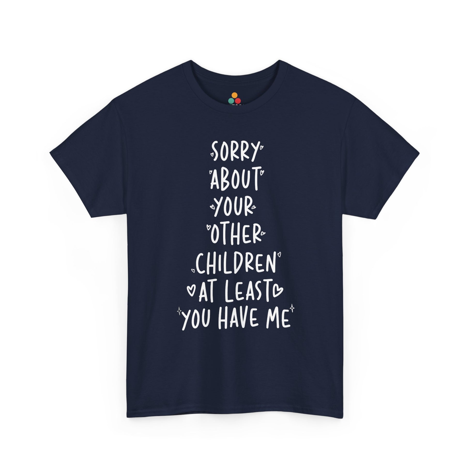 TEEZOCA navy “Sorry About Your Other Children At Least You Have Me” favorite kid graphic tee shown flat.