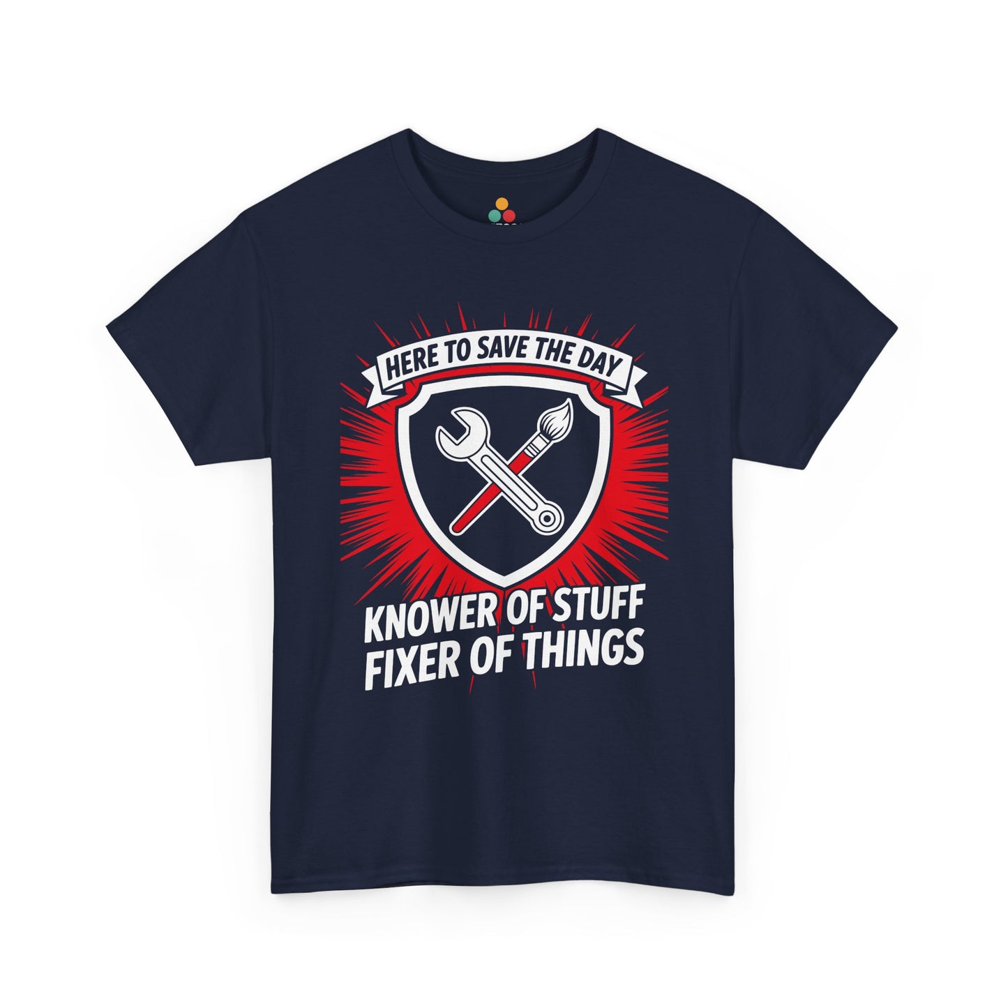 TEEZOCA navy “Here To Save The Day Knower Of Stuff Fixer Of Things” novelty graphic tee shown flat.