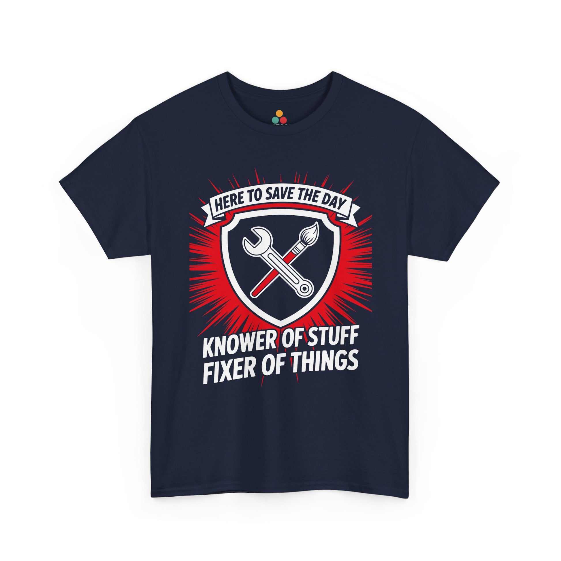 TEEZOCA navy “Here To Save The Day Knower Of Stuff Fixer Of Things” novelty graphic tee shown flat.