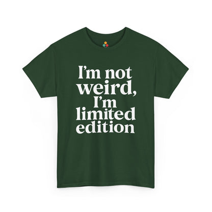 “Teezoca I’m Not Weird I’m Limited Edition shirt, bold centered white text, forest green tee, front.”

