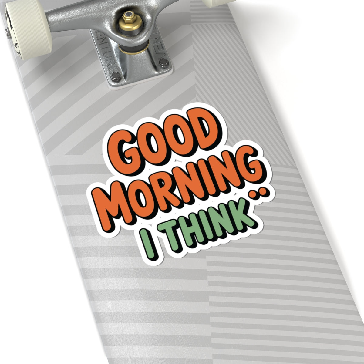 TEEZOCA good morning i think funny quote sticker typography
