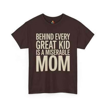 TEEZOCA brown “Behind Every Great Kid Is A Miserable Mom” funny mom life t‑shirt displayed flat.