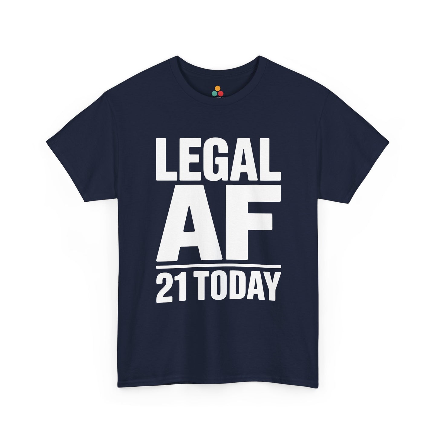 Navy blue t-shirt with 'LEGAL AF 21 TODAY' text on a white background