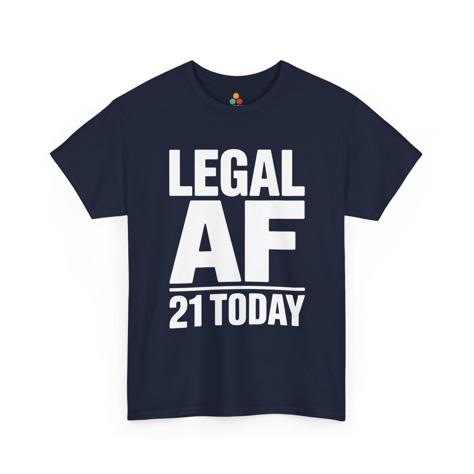 Navy blue t-shirt with 'LEGAL AF 21 TODAY' text on a white background