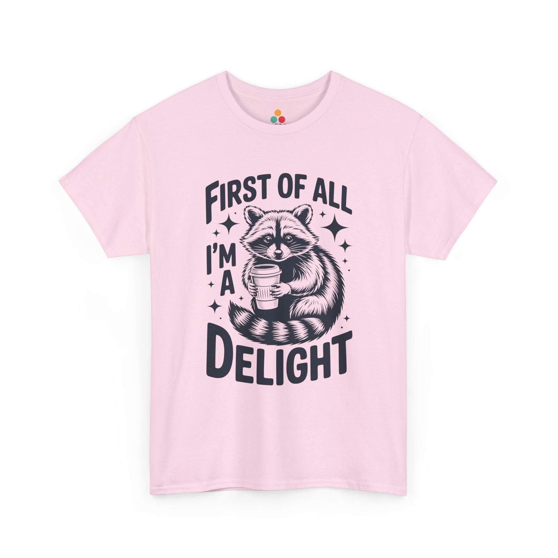 TEEZOCA pink “First Of All I’m A Delight” cute coffee raccoon tee shown flat.