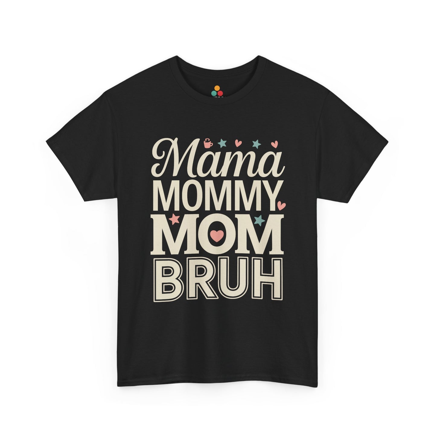TEEZOCA black “Mama Mommy Mom Bruh” funny mom graphic t‑shirt shown flat.