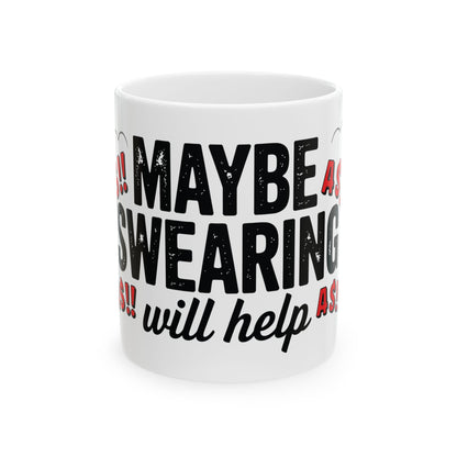 TEEZOCA maybe swearing will help funny ceramic mug