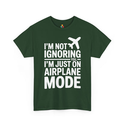 Green t-shirt with " I'm Not Ignoring You, I'm Just On Airplane Mode " text on a white background | TEEZOCA