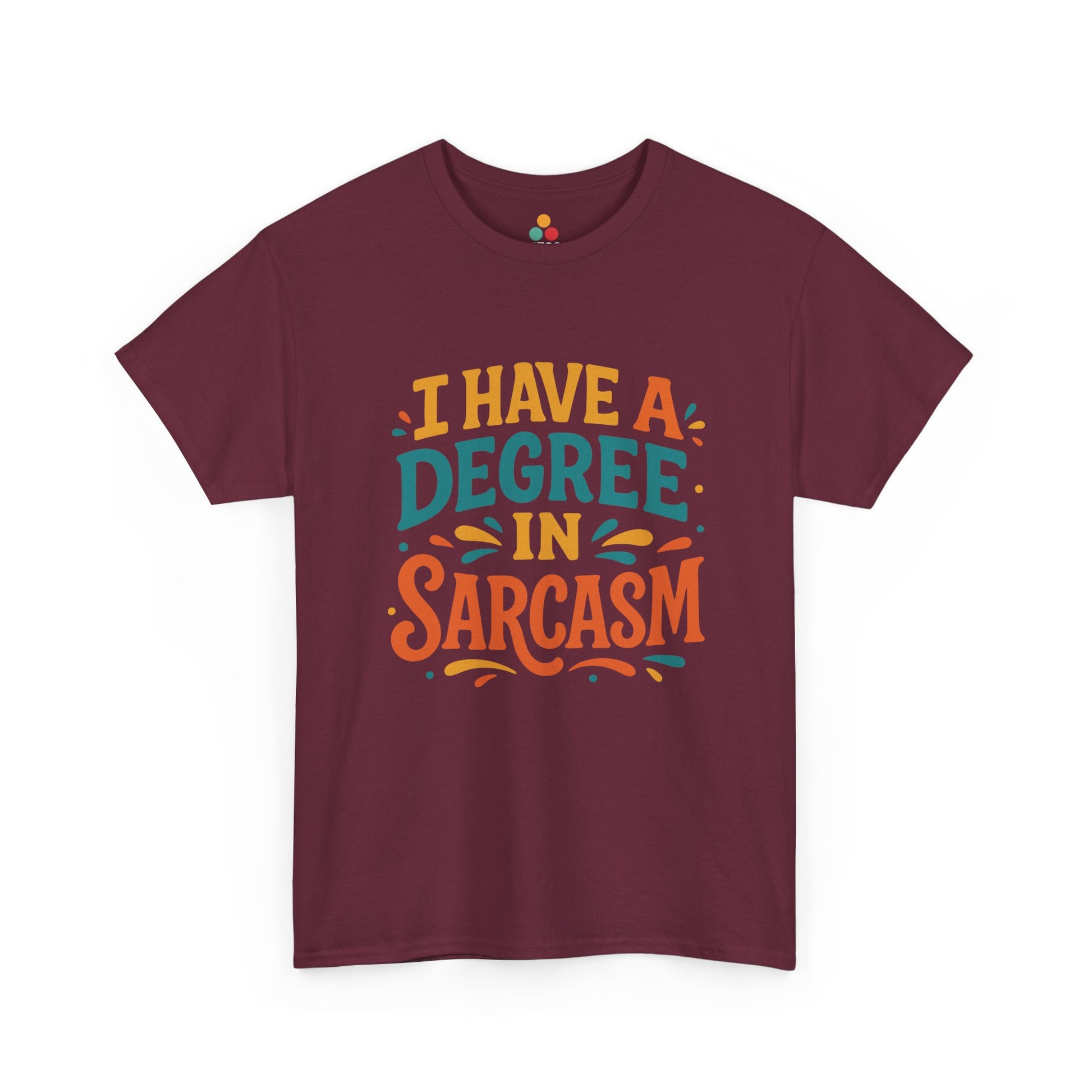“Teezoca maroon I Have a Degree in Sarcasm t-shirt, colorful sarcastic quote graphic, front display.”

