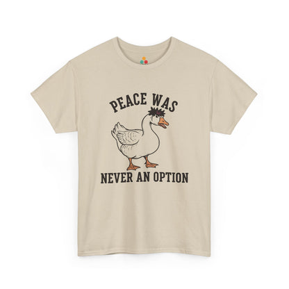 Angry Goose T‑Shirt – “Peace Was Never An Option” Funny Chaotic Goose Meme Tee | TEEZOCA 