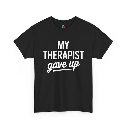 Trending TEEZOCA My Therapist Gave Up funny sarcastic graphic tee with bold white text on black Tee Shirt