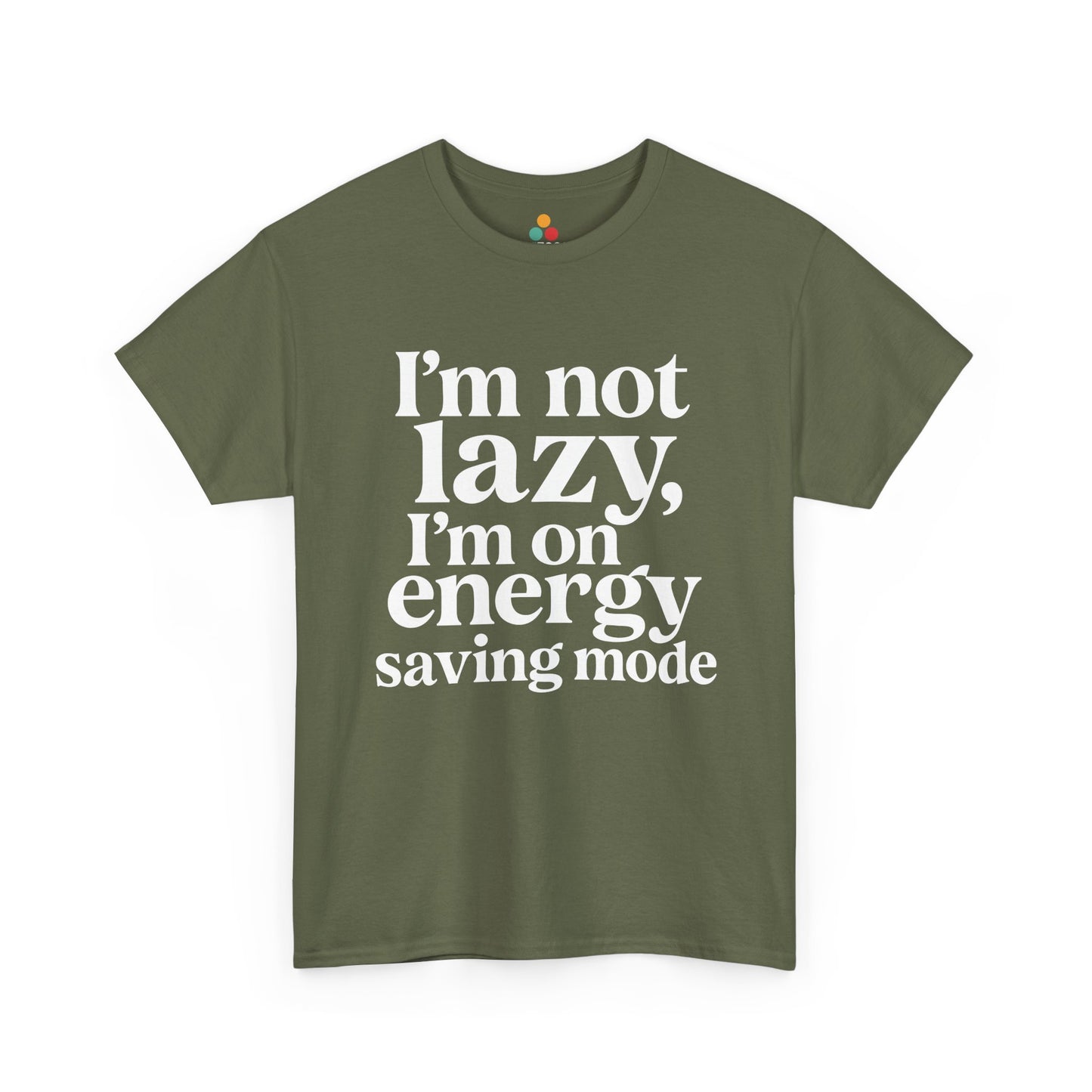 “Teezoca I’m Not Lazy I’m On Energy Saving Mode shirt, funny low energy quote, light army green tee, flat lay.”


