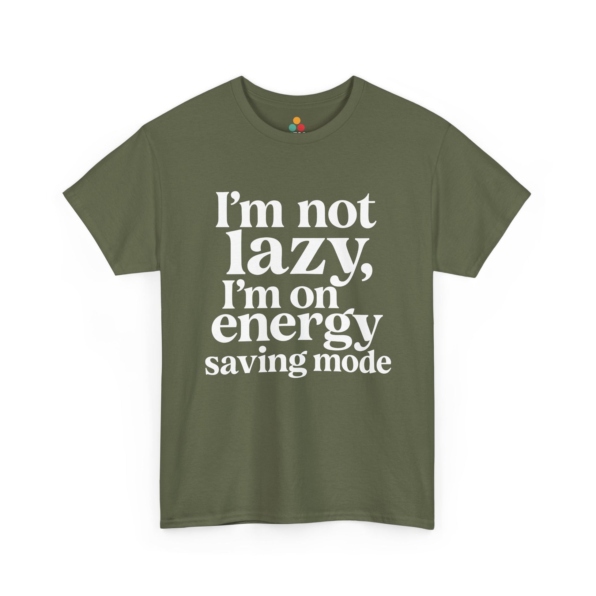 “Teezoca I’m Not Lazy I’m On Energy Saving Mode shirt, funny low energy quote, light army green tee, flat lay.”

