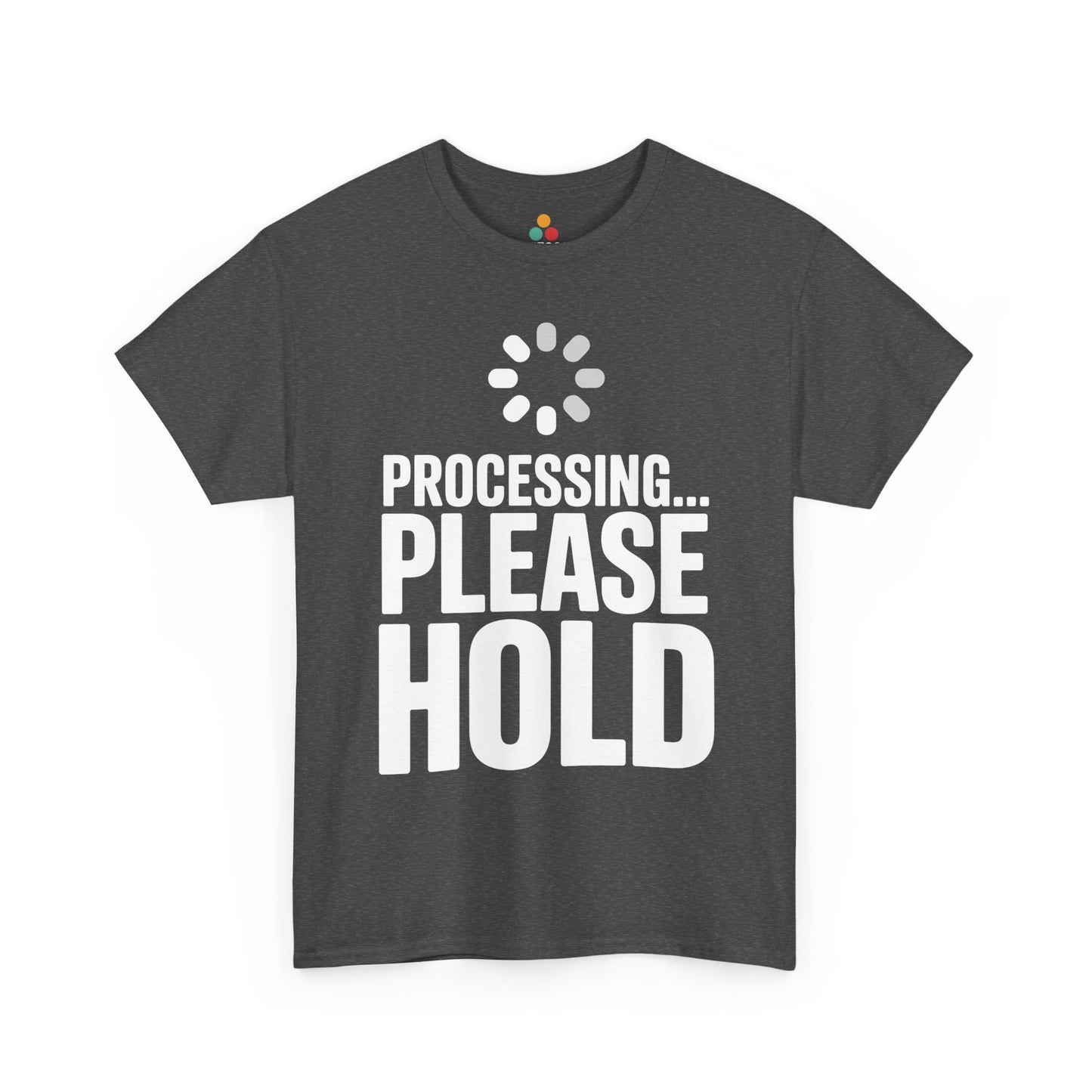 Gray t-shirt with 'Processing... Please Hold' text and loading symbol on a white background | TEEZOCA