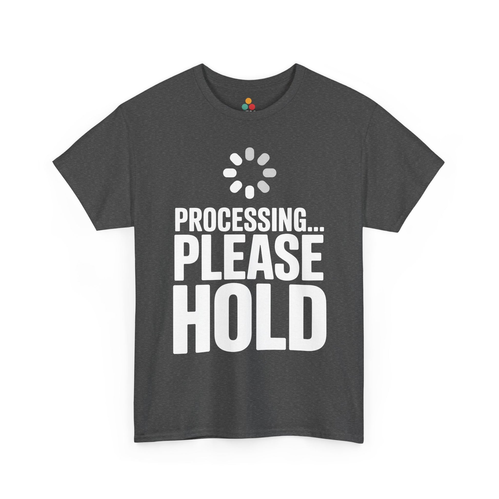 Gray t-shirt with 'Processing... Please Hold' text and loading symbol on a white background | TEEZOCA