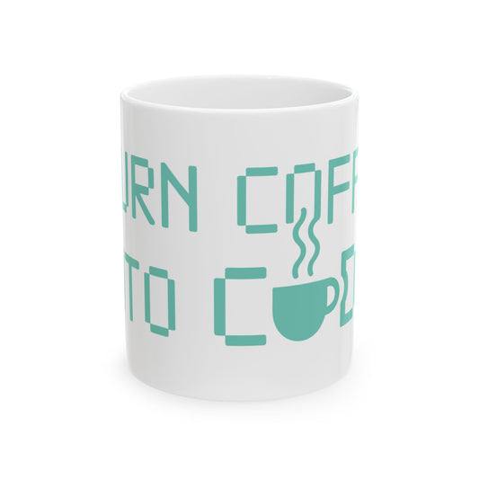 TEEZOCA mug featuring the I Turn Coffee Into Code design with coffee icon