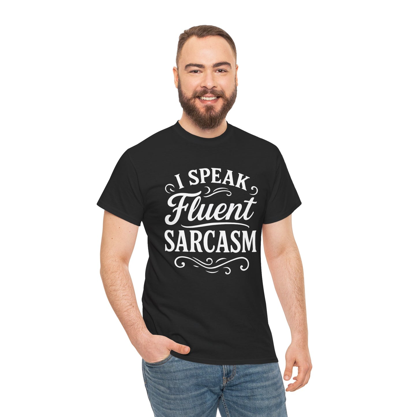 I Speak Fluent Sarcasm Shirt — Funny Everyday Sarcastic Humor Tee