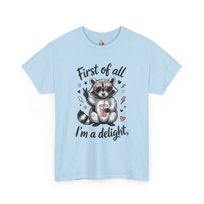 TEEZOCA light blue “First of all I’m a delight” novelty raccoon t‑shirt displayed flat.