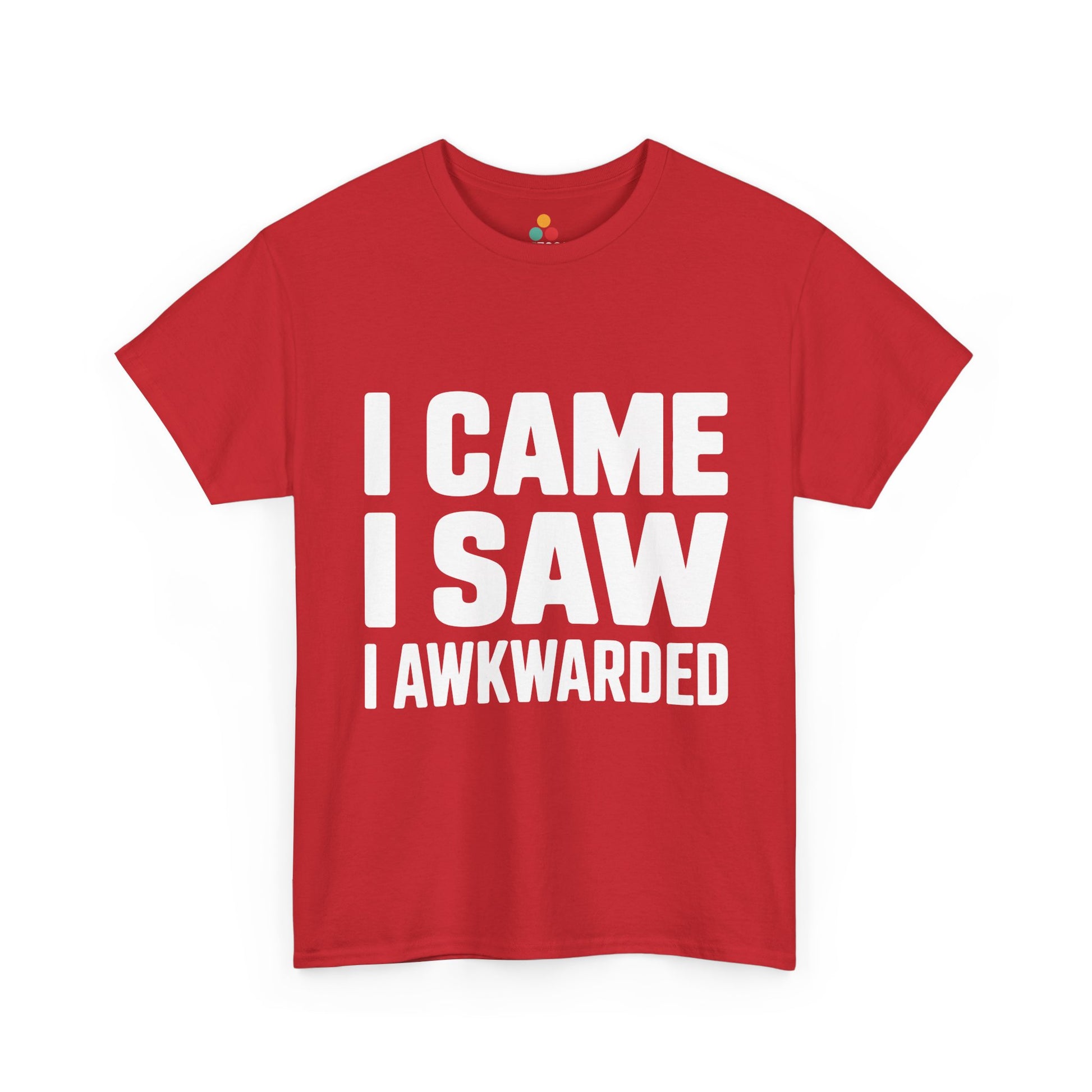 Red t-shirt with white text 'I CAME I SAW I AWKWARDED' on a white background | TEEZOCA