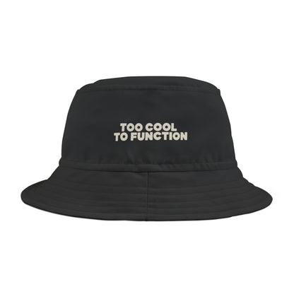 Funny black bucket hat with 'Too Cool To Function' text on a white background. TEEZOCA