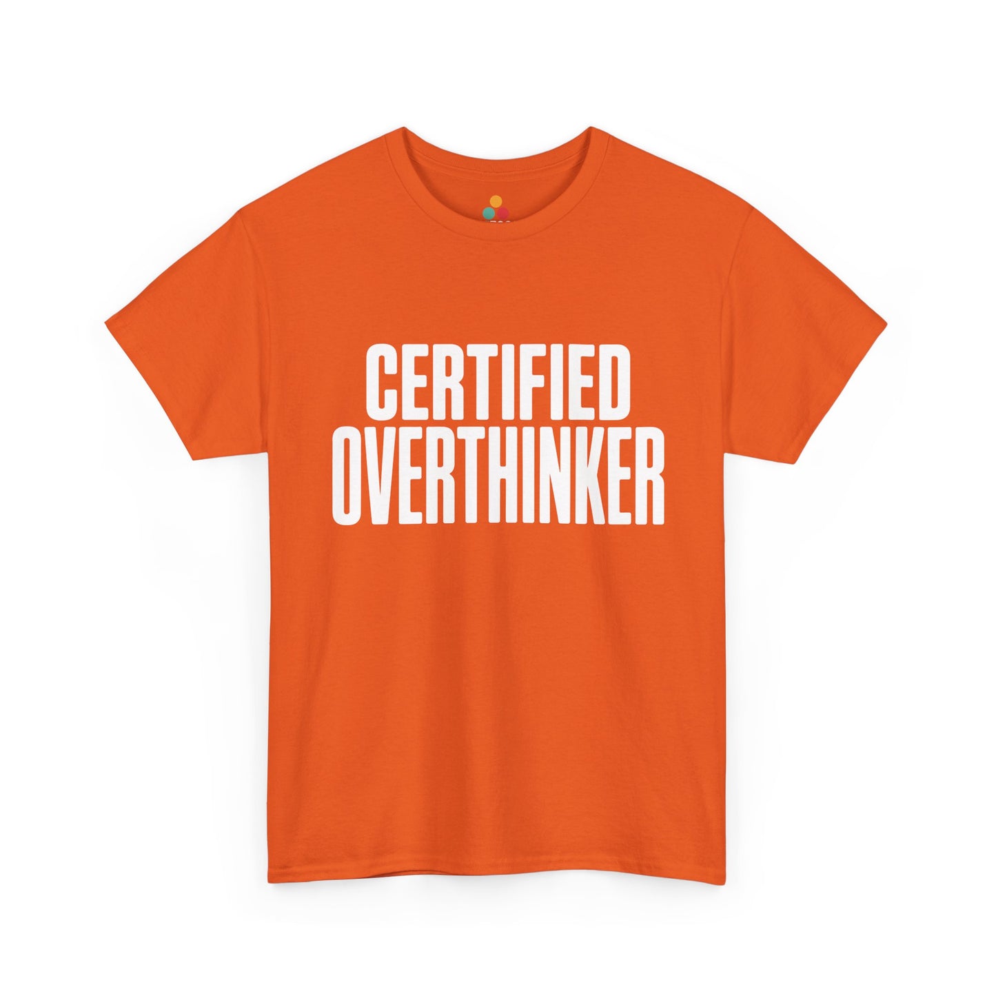 Orange t-shirt with 'CERTIFIED OVERTHINKER' text on a white background | TEEZOCA
