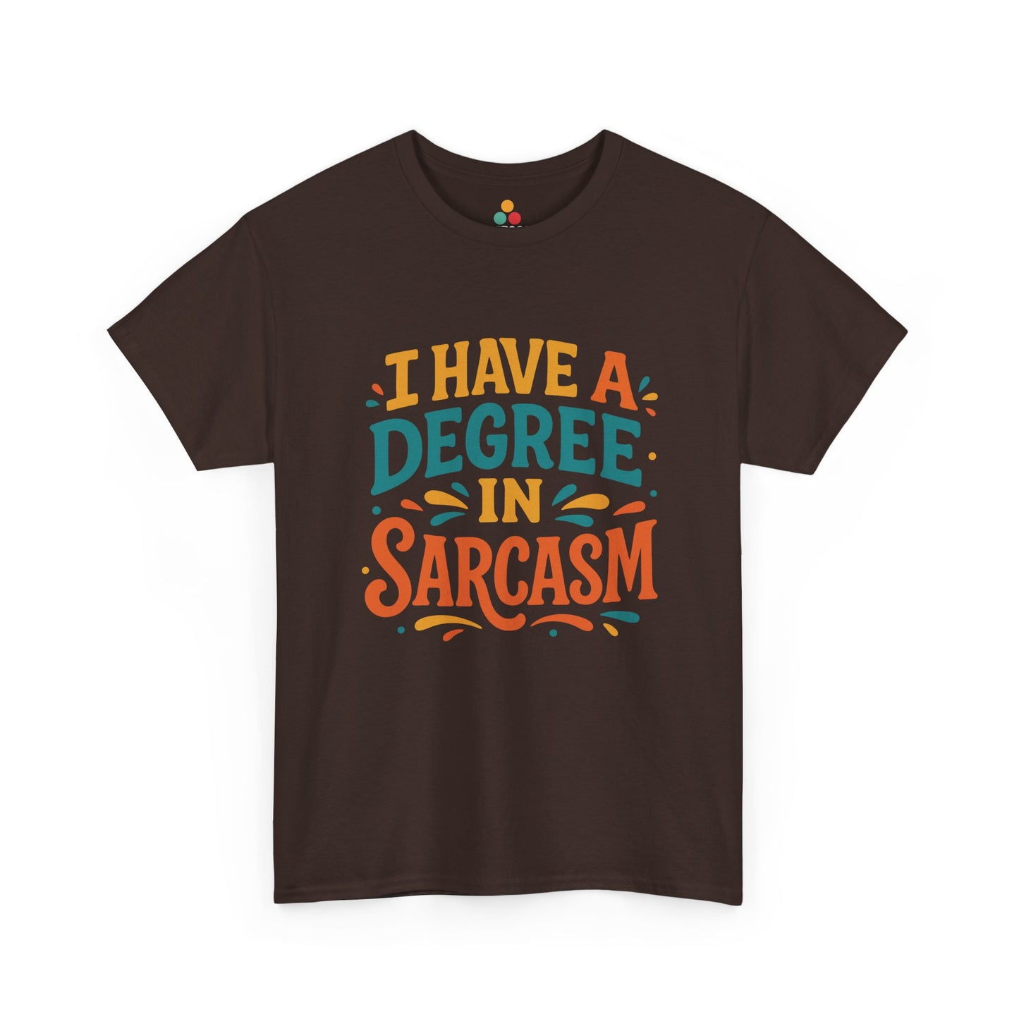 “Teezoca brown I Have a Degree in Sarcasm shirt, bold teal and orange lettering, humorous everyday tee, front.”

