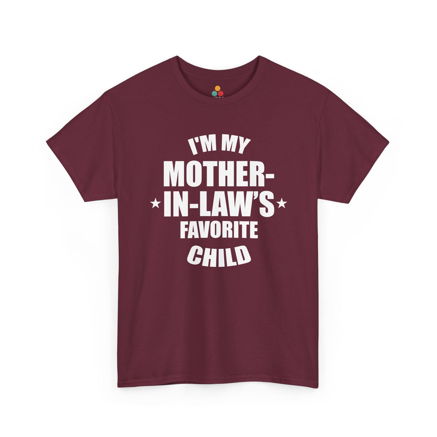 “Maroon t‑shirt with white ‘I’m My Mother‑In‑Law’s Favorite Child’ text and star accents, flat display.”

