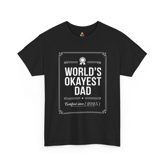 TEEZOCA black “World’s Okayest Dad Certified Since 2025” graphic t-shirt shown flat.