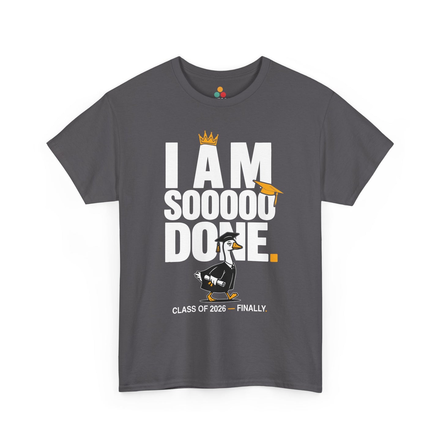 Funny Silly Goose Graduation T-Shirt I Am So Done Class of 2026 Shirt Gift Graduate | TEEZOCA 