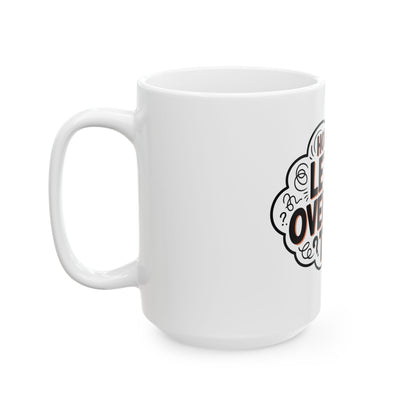 TEEZOCA overthinking mug featuring Hold On Let Me Overthink This text
