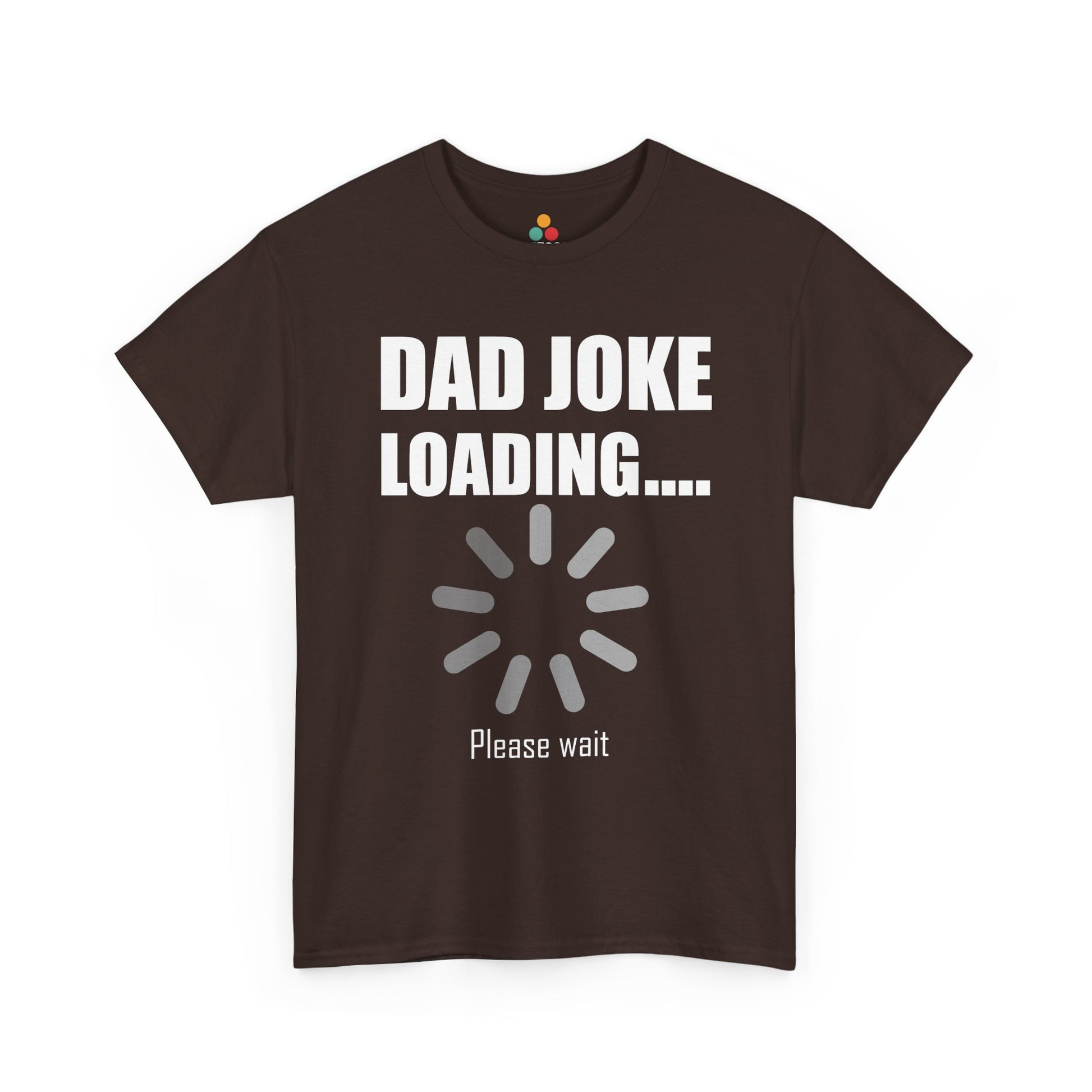  Brown t‑shirt with “Dad Joke Loading….” white text and grey loading spinner graphic, flat front view.