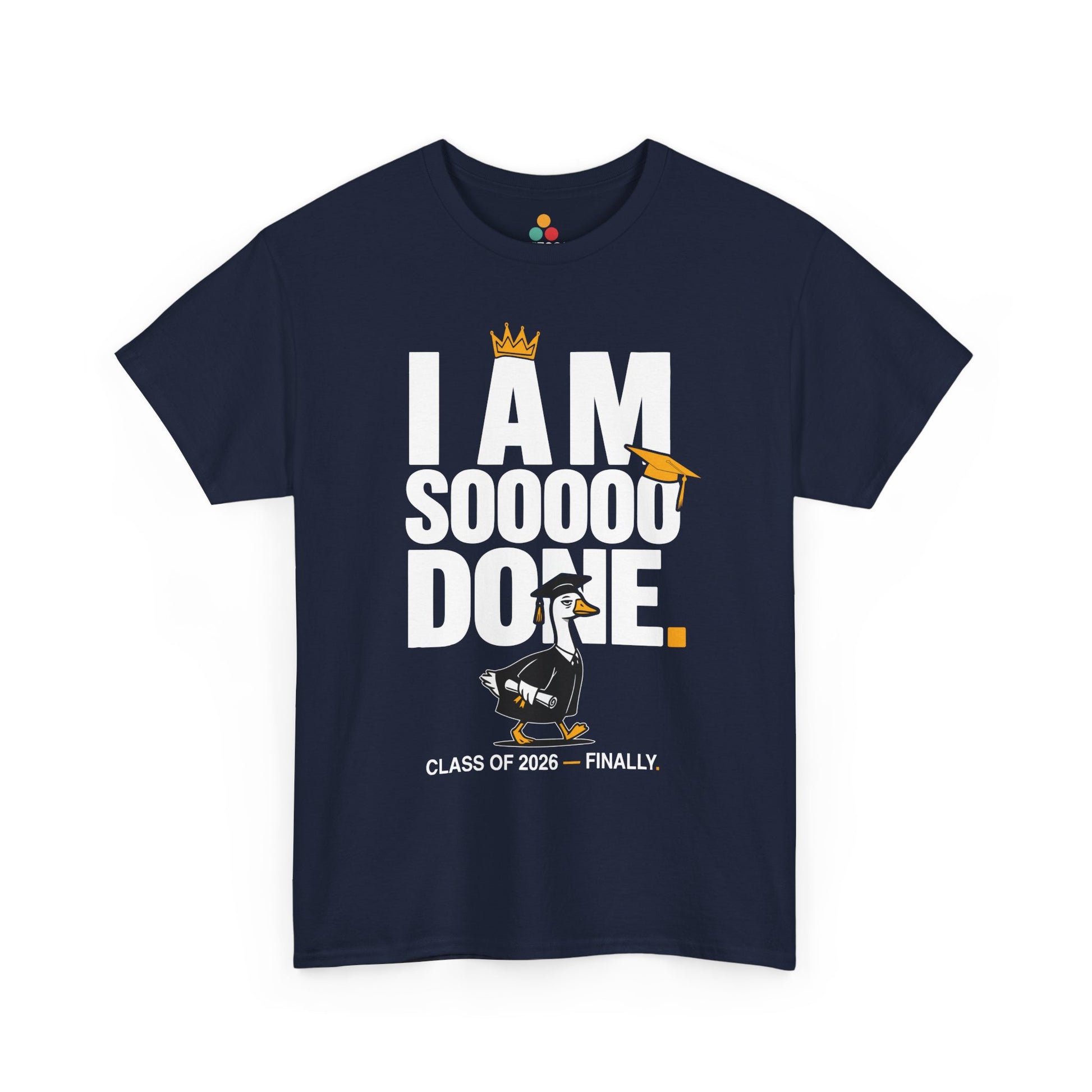 Funny Silly Goose Graduation T-Shirt I Am So Done Class of 2026 Shirt Gift Graduate | TEEZOCA 