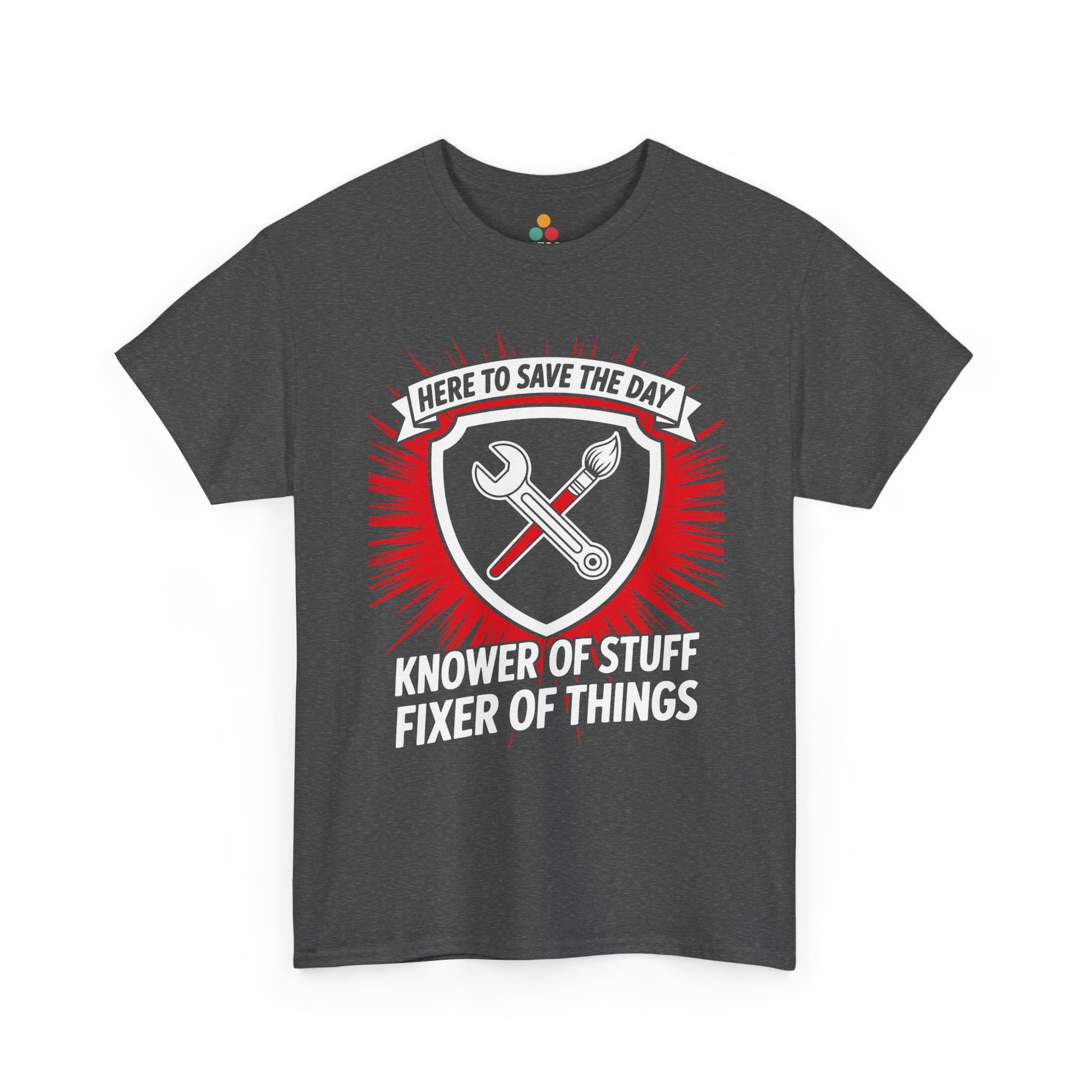 TEEZOCA dark gray “Here To Save The Day Knower Of Stuff Fixer Of Things” statement t‑shirt displayed flat.