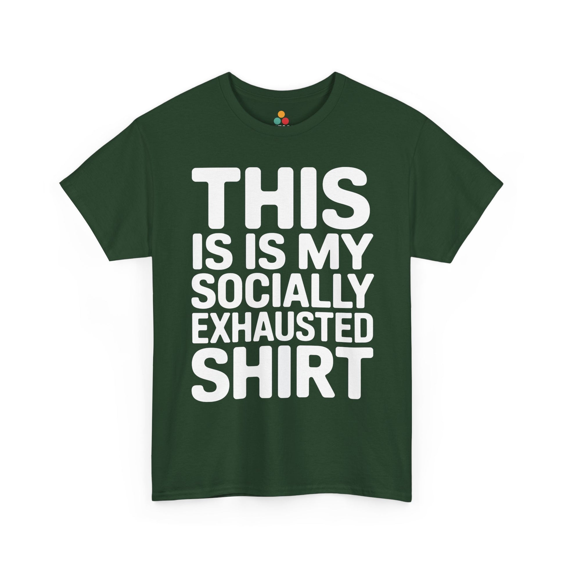 This is my socially exhausted shirt | TEEZOCA
