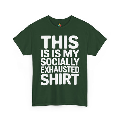 This is my socially exhausted shirt | TEEZOCA